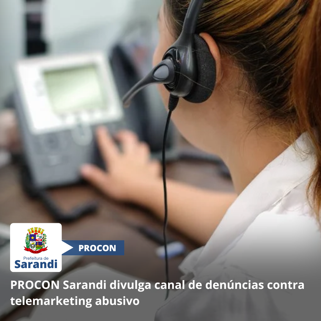 PROCON Sarandi divulga canal de denúncias contra telemarketing abusivo